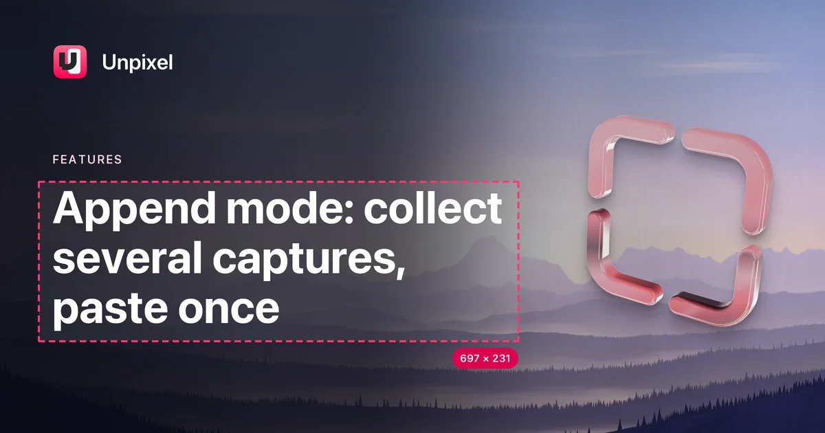 Title card: Append mode: collect several captures, paste once