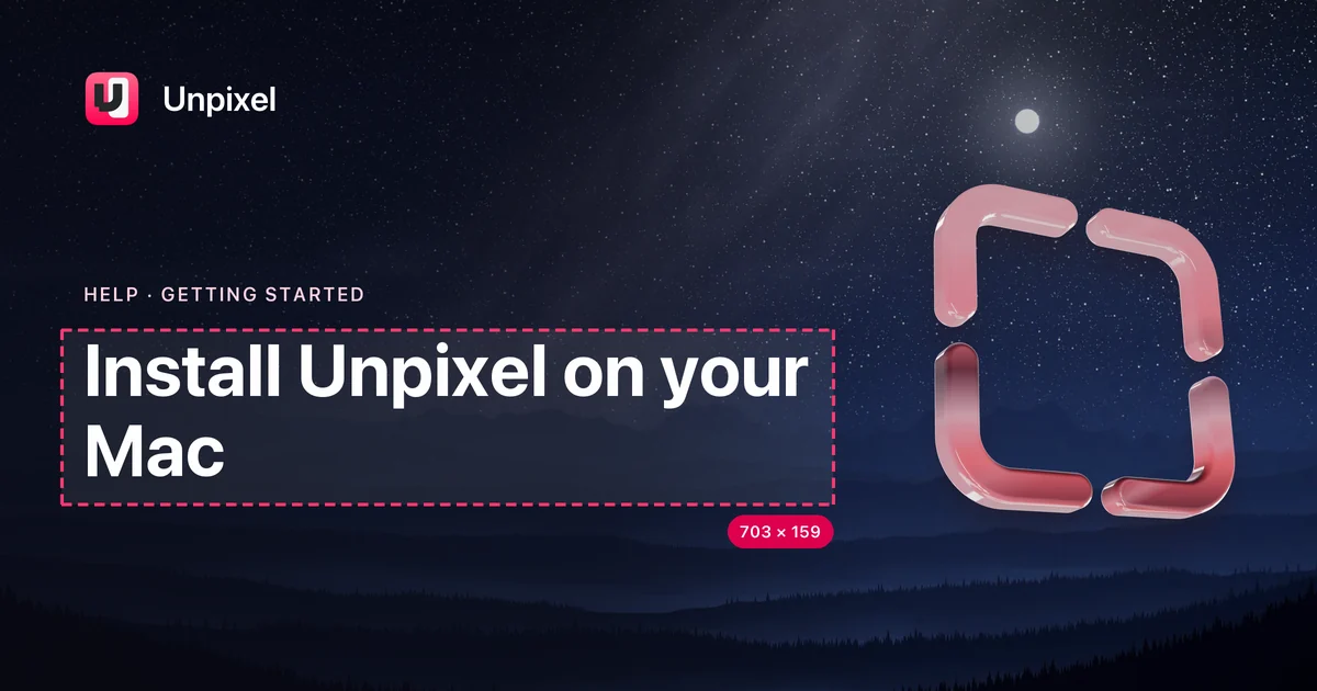 Title card: Install Unpixel on your Mac