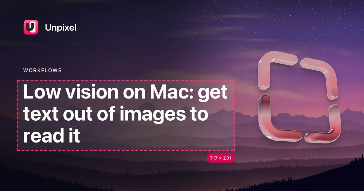 Title card: Low vision on Mac: get text out of images to read it