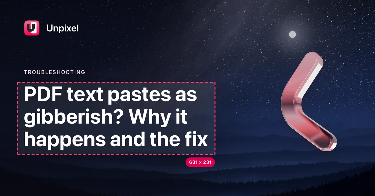 Title card: PDF text pastes as gibberish? Why it happens and the fix