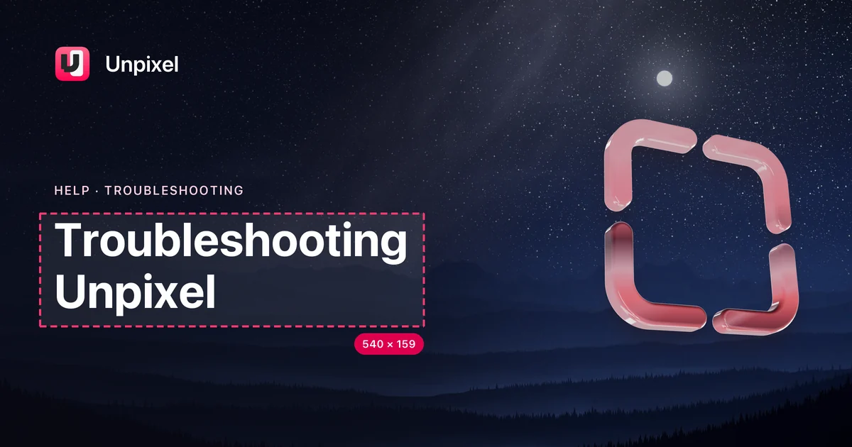 Title card: Troubleshooting Unpixel
